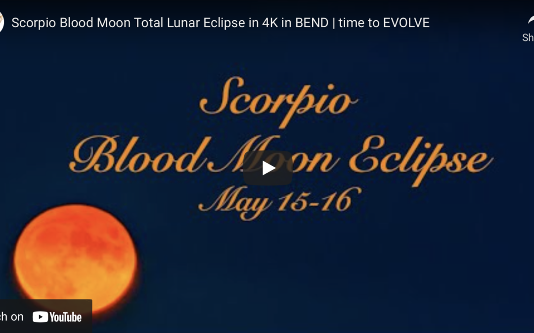 Scorpio Blood Moon Total Lunar Eclipse May 15th